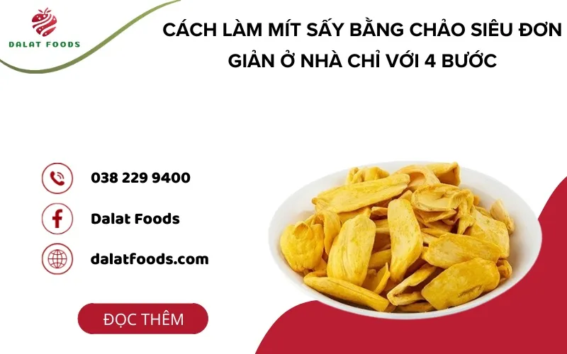 Cách làm mít sấy bằng chảo chỉ với 4 bước siêu đơn giản