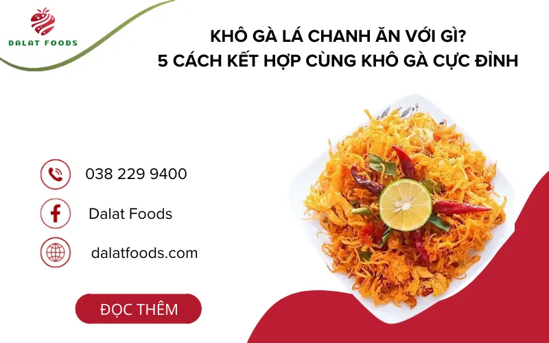 Khô gà lá chanh ăn với gì