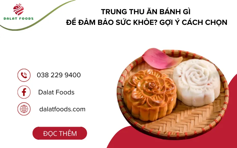 Trung thu ăn bánh gì để đảm bảo sức khỏe?